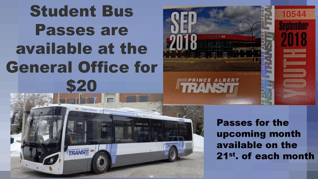 Student Bus Passes are available at the General Office for $20