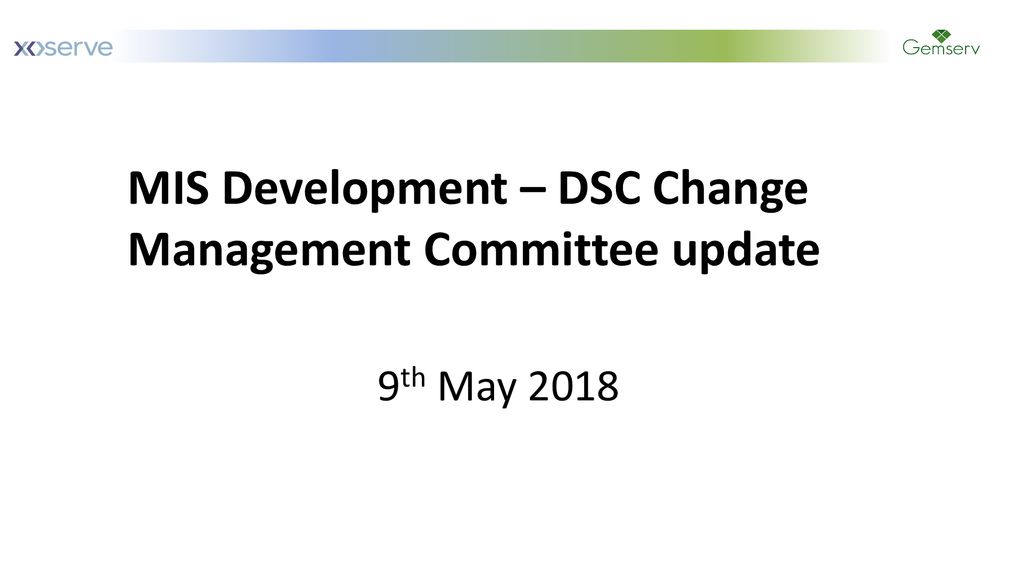 MIS Development – DSC Change Management Committee update