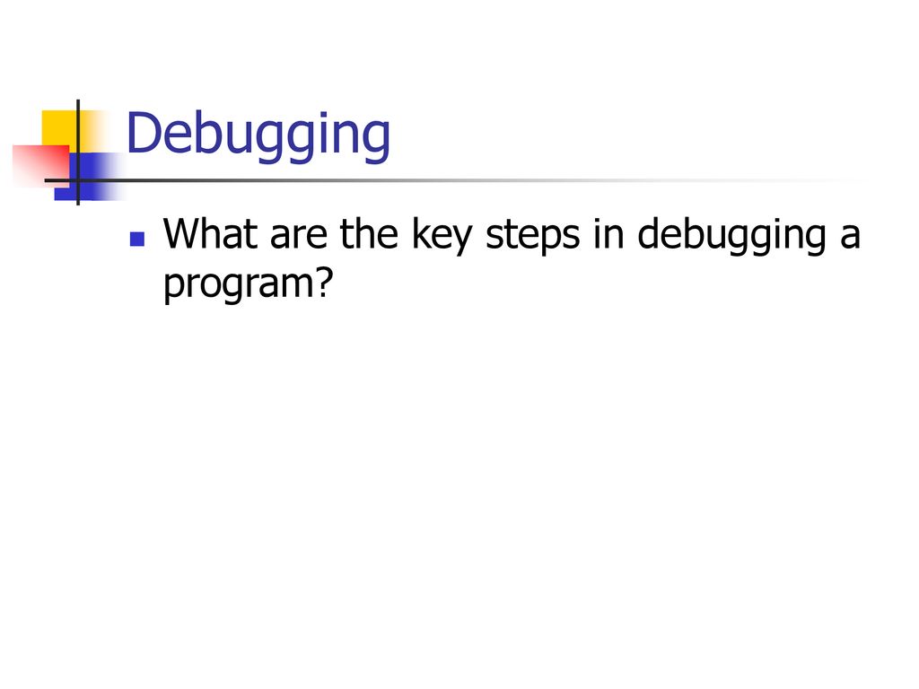CSE 403 Lecture 18 Debugging. - ppt download