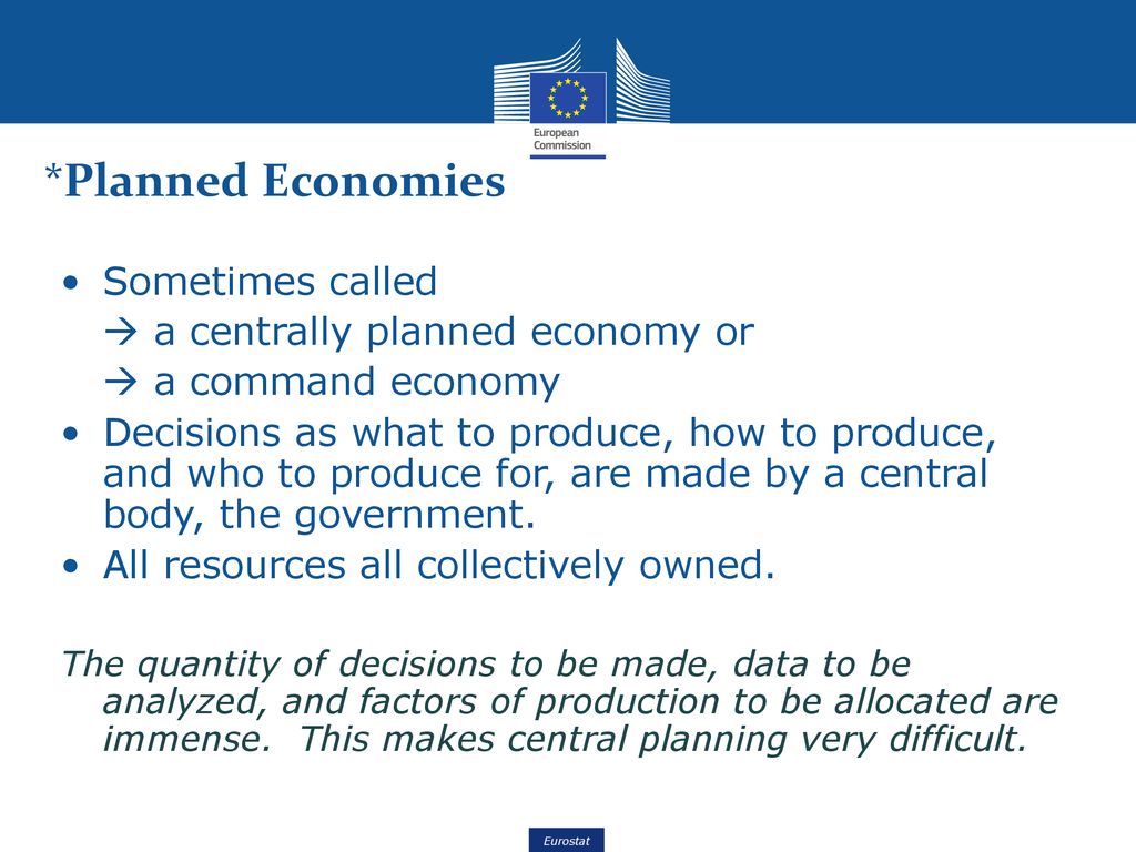 *Planned Economies Sometimes called  a centrally planned economy or