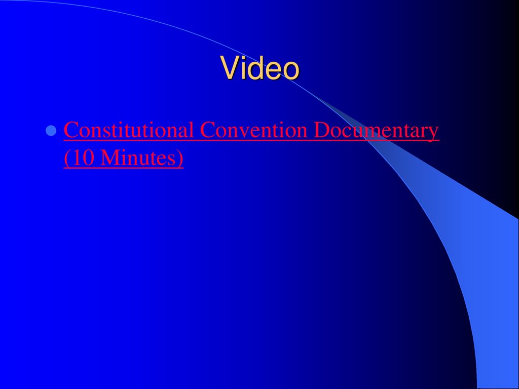 Video Constitutional Convention Documentary (10 Minutes)