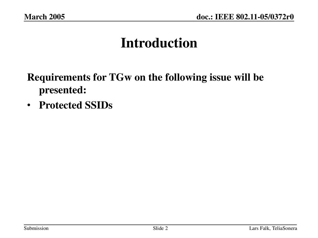 March 2005 Introduction. Requirements for TGw on the following issue will be presented: Protected SSIDs.