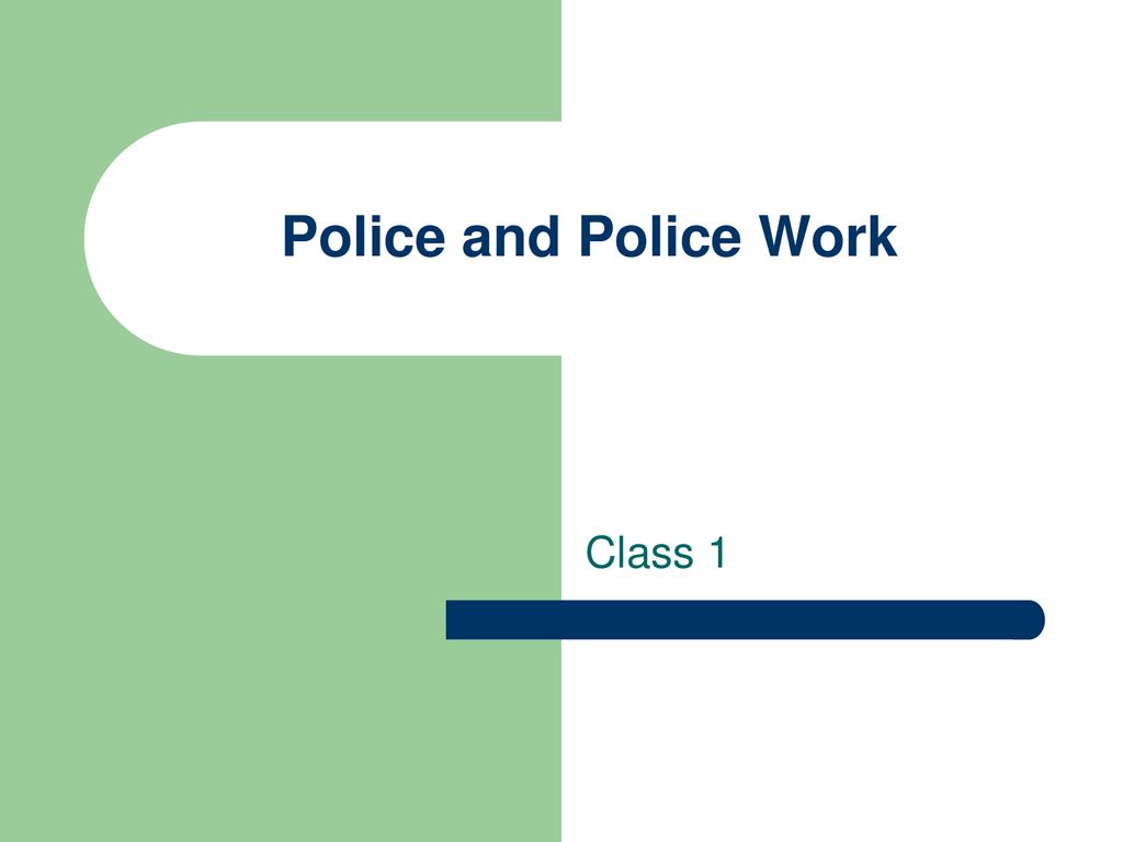 Police and Police Work Class 1