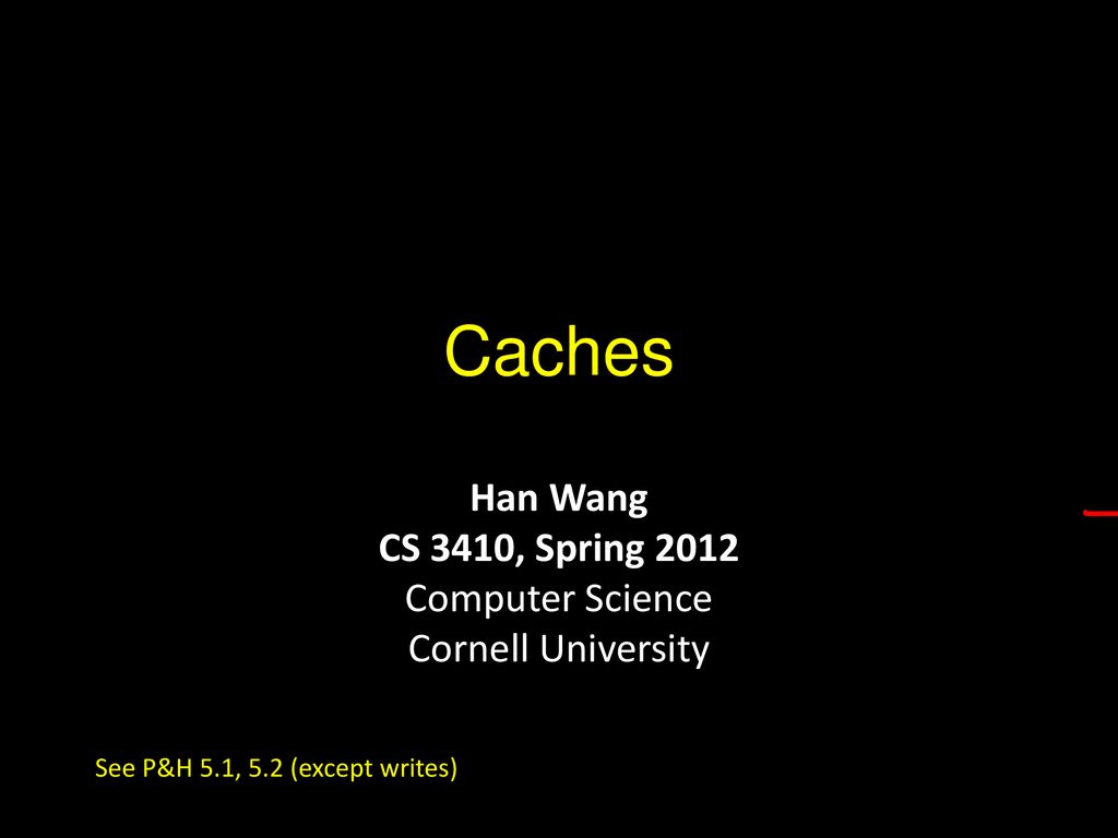 Han Wang CS 3410, Spring 2012 Computer Science Cornell University ppt