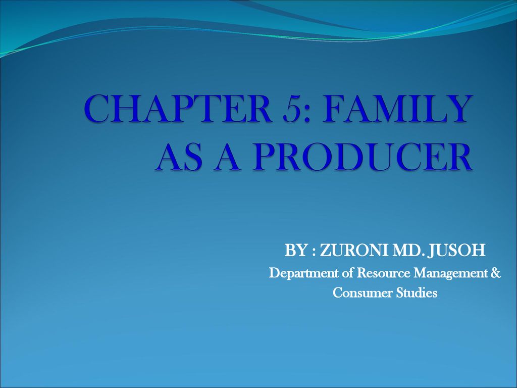CHAPTER 5: FAMILY AS A PRODUCER