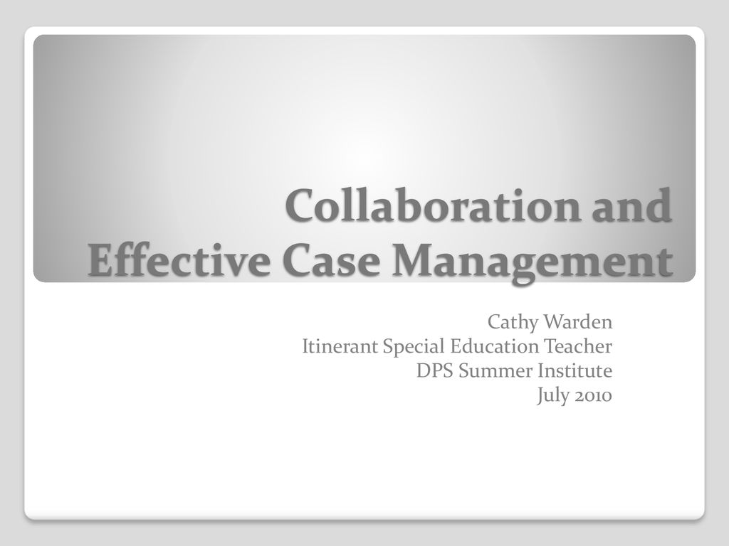 Collaboration and effective case management ppt download