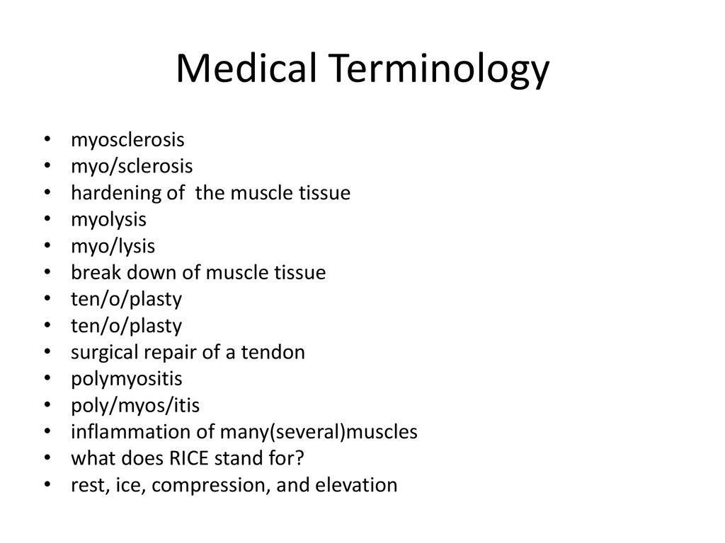 Medical Terminology myosclerosis myo/sclerosis