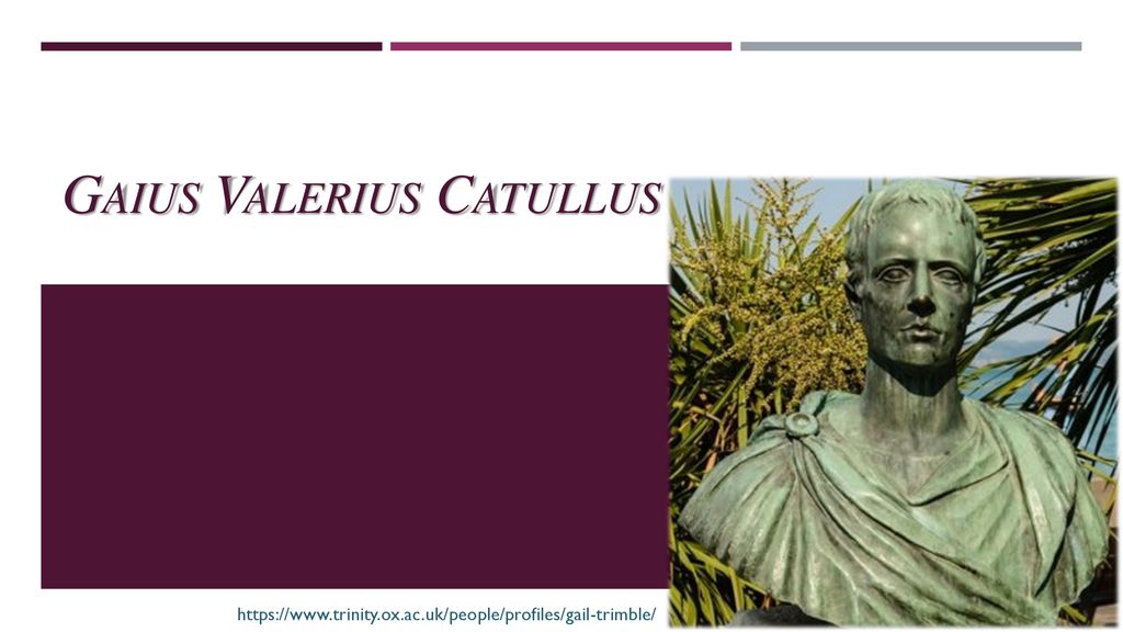 Gaius Valerius Catullus - ppt download