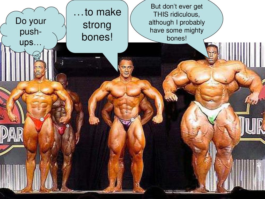 …to make strong bones! Do your push-ups…