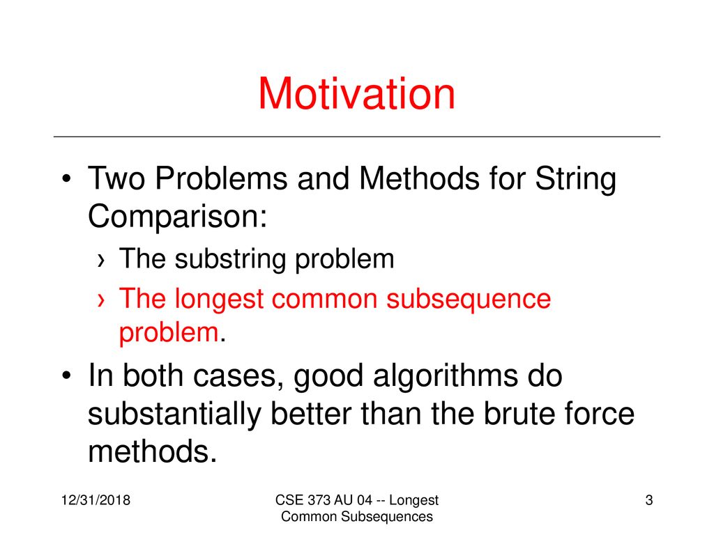 The longest common subsequence problem ppt download