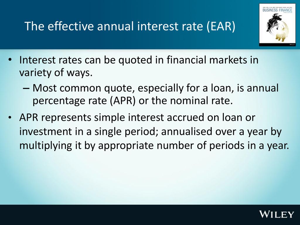 The effective annual interest rate (EAR)