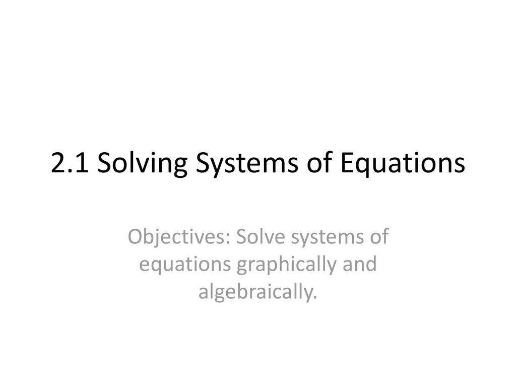 2.1 Solving Systems of Equations - ppt download