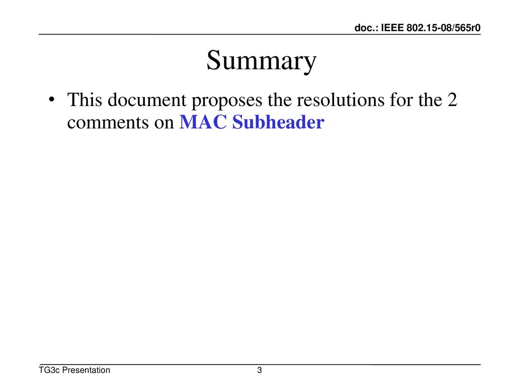 Summary This document proposes the resolutions for the 2 comments on MAC Subheader