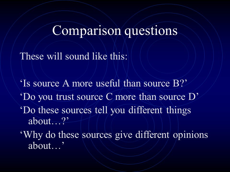 Comparison questions These will sound like this: