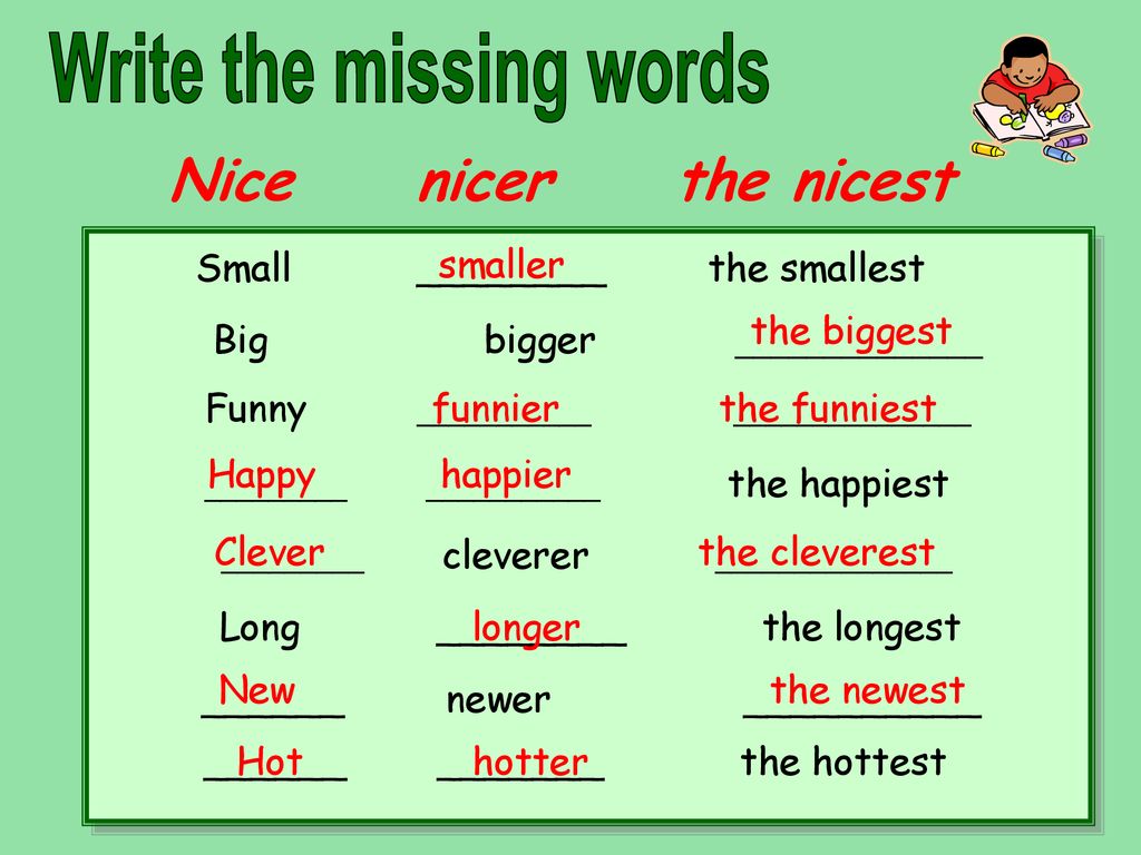 Comparisons big. Degrees of Comparison of adjectives. Write the missing Words. Funny adjective. The most bigger или the biggest.