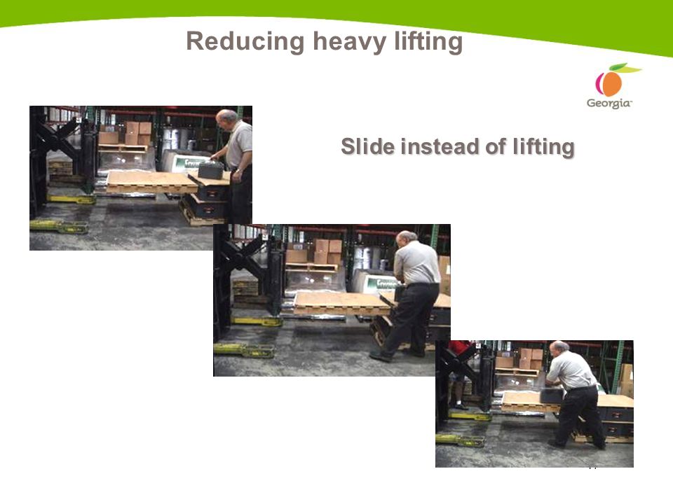 Reducing heavy lifting