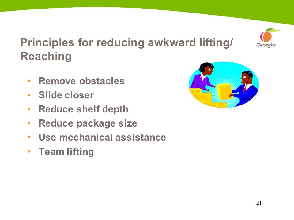 Principles for reducing awkward lifting/ Reaching