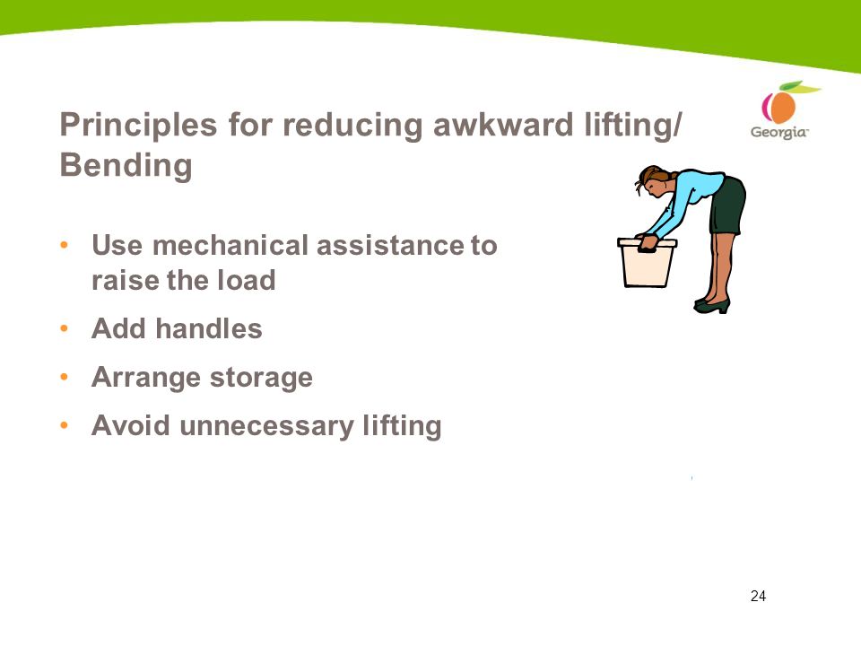 Principles for reducing awkward lifting/ Bending