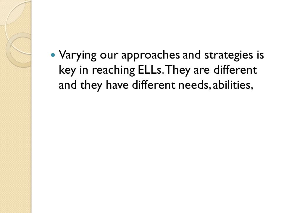 Varying our approaches and strategies is key in reaching ELLs