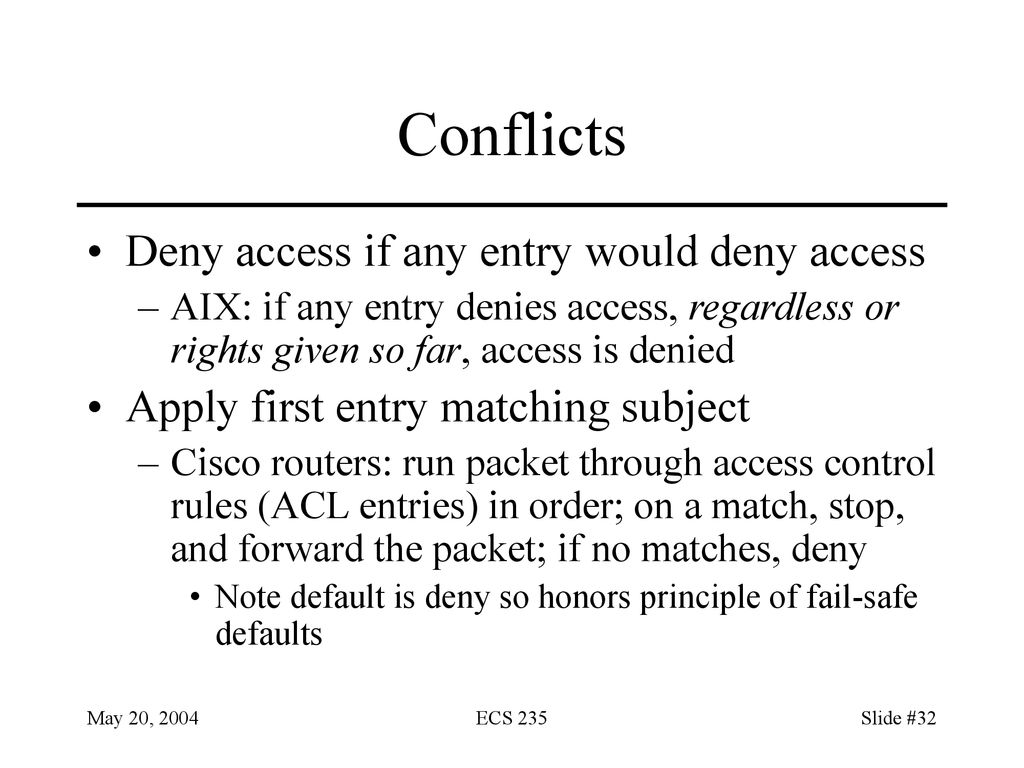 Conflicts Deny access if any entry would deny access