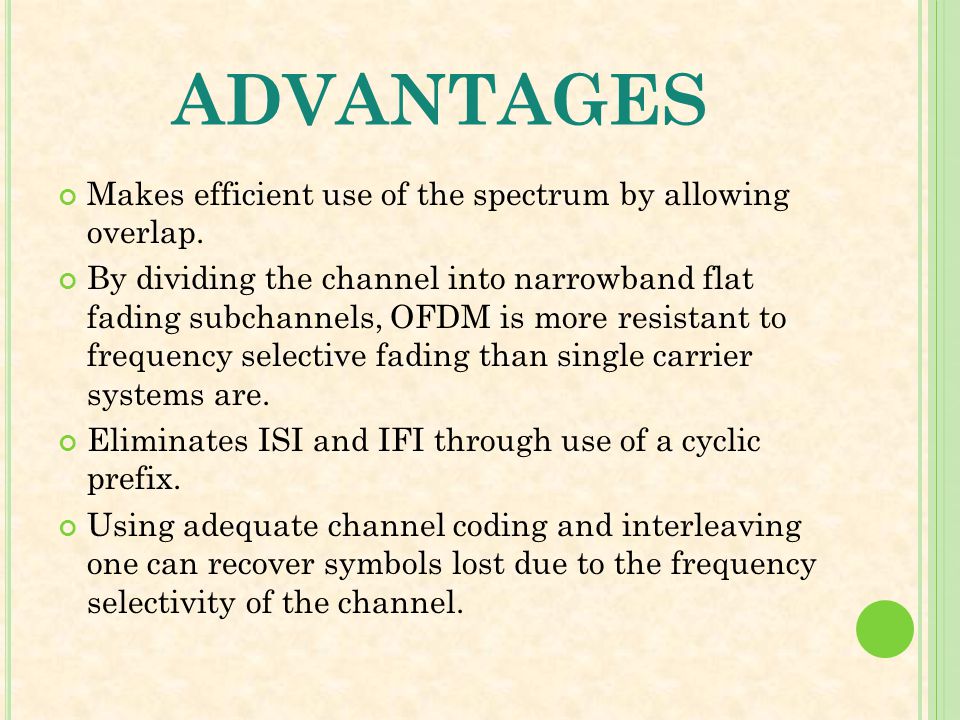 advantages Makes efficient use of the spectrum by allowing overlap.