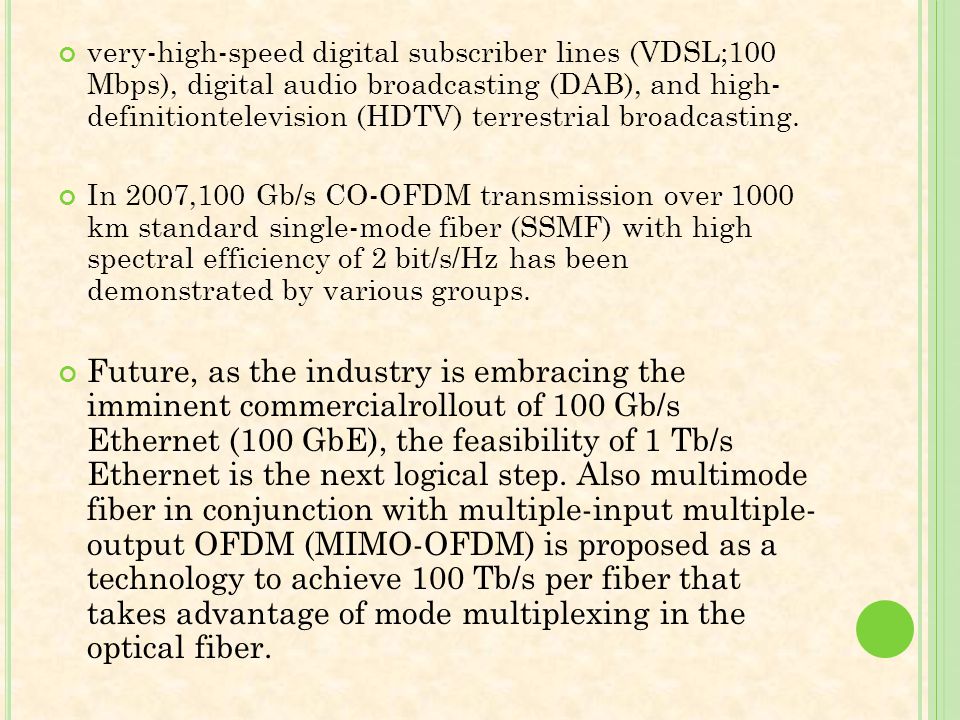 very-high-speed digital subscriber lines (VDSL;100 Mbps), digital audio broadcasting (DAB), and high- definitiontelevision (HDTV) terrestrial broadcasting.