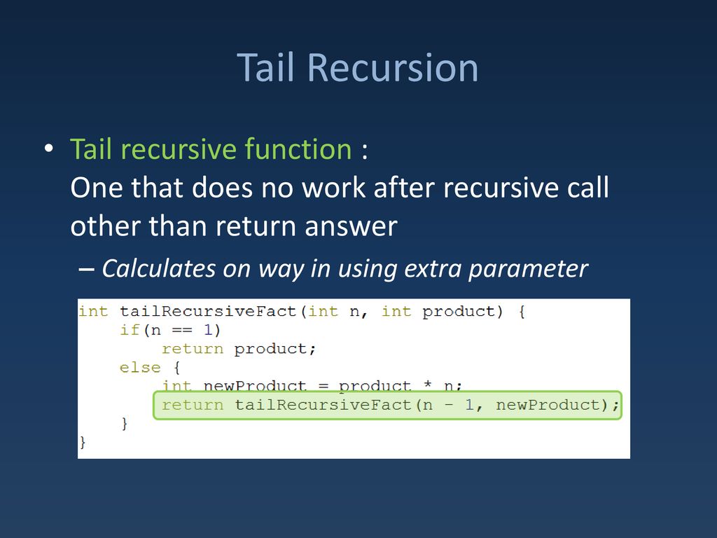 Tail Recursion. - ppt download