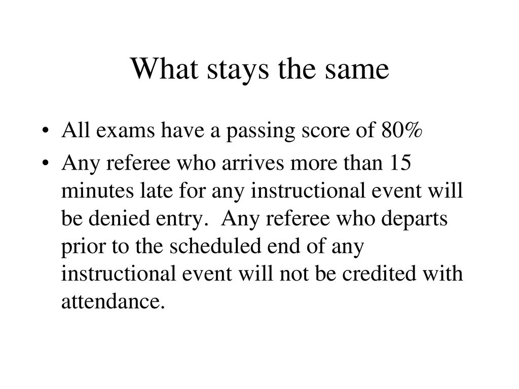 What stays the same All exams have a passing score of 80%