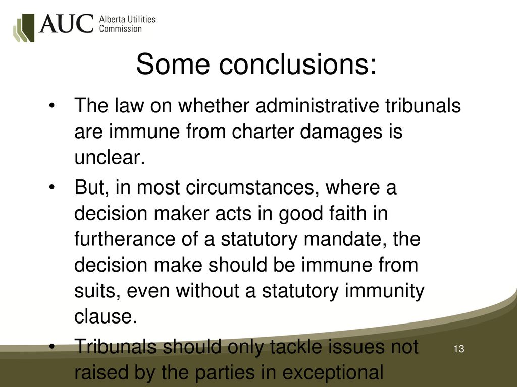 Some conclusions: The law on whether administrative tribunals are immune from charter damages is unclear.