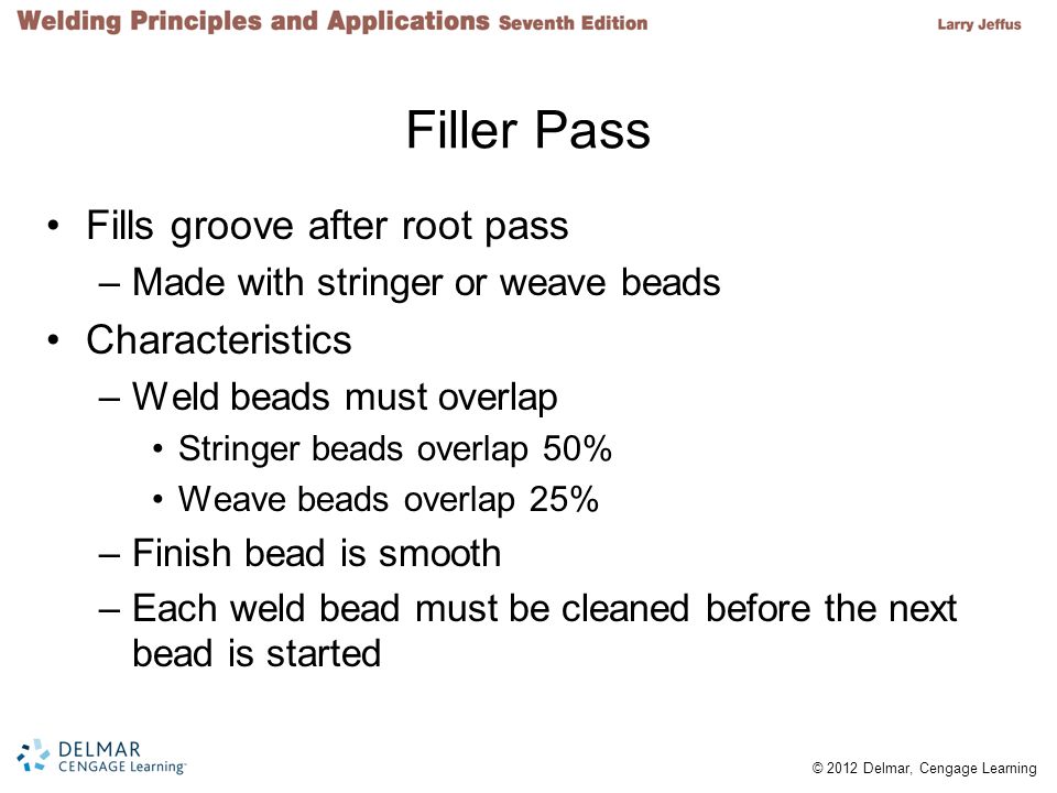 Filler Pass Fills groove after root pass Characteristics