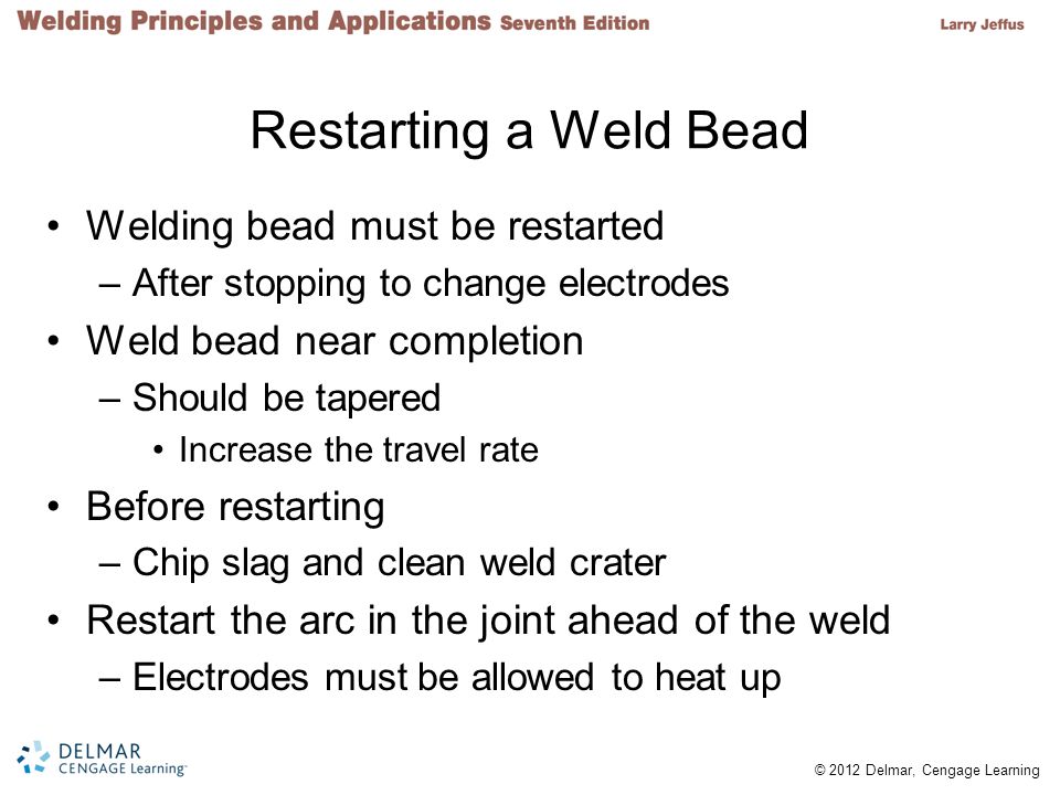 Restarting a Weld Bead Welding bead must be restarted