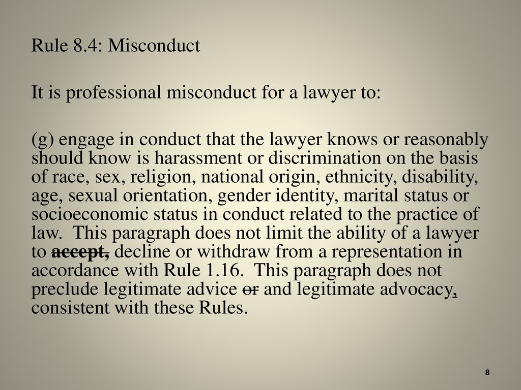 Rule 8.4: Misconduct It is professional misconduct for a lawyer to: