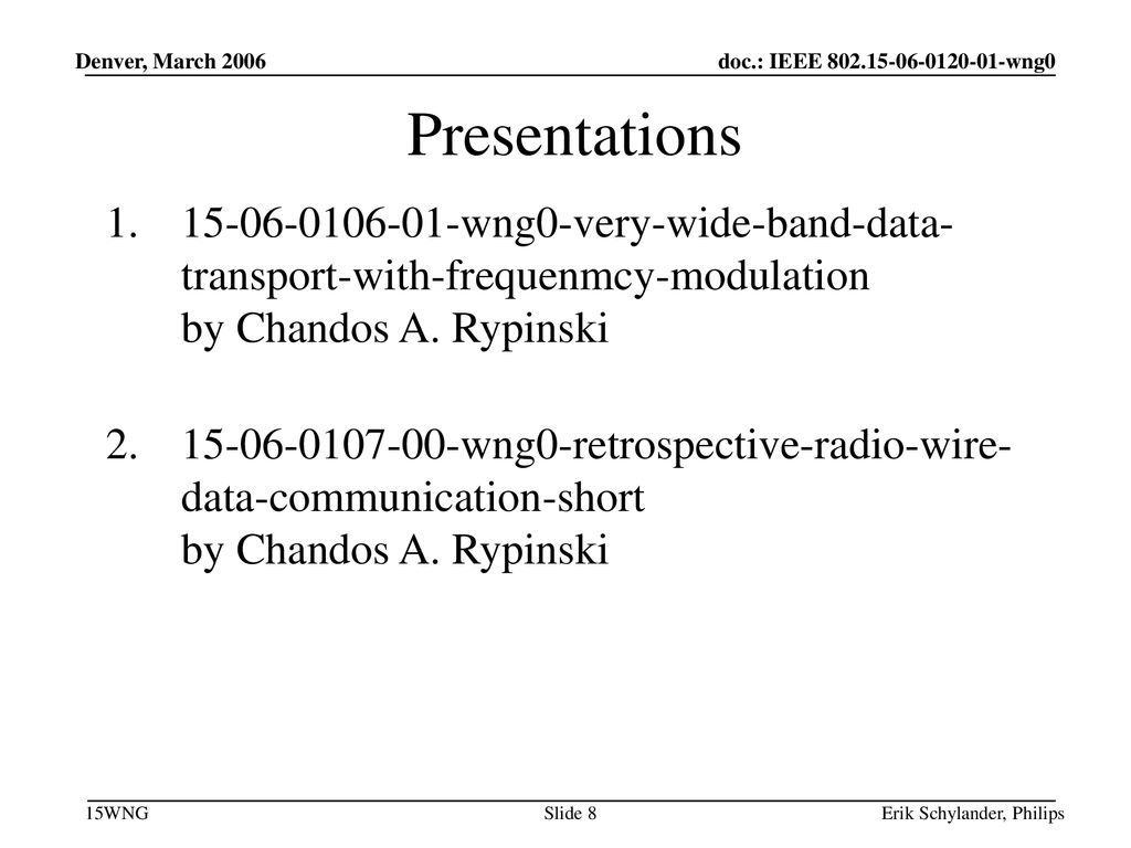 Denver, March 2006 Presentations wng0-very-wide-band-data-transport-with-frequenmcy-modulation by Chandos A. Rypinski.