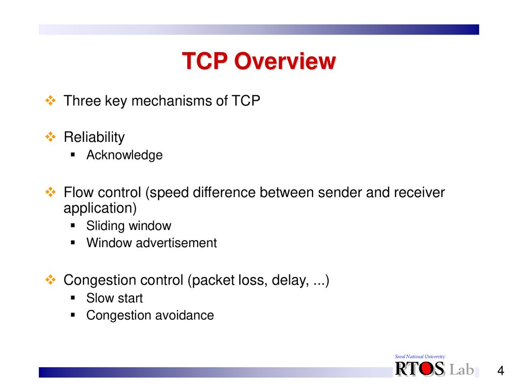 TCP Overview Three key mechanisms of TCP Reliability