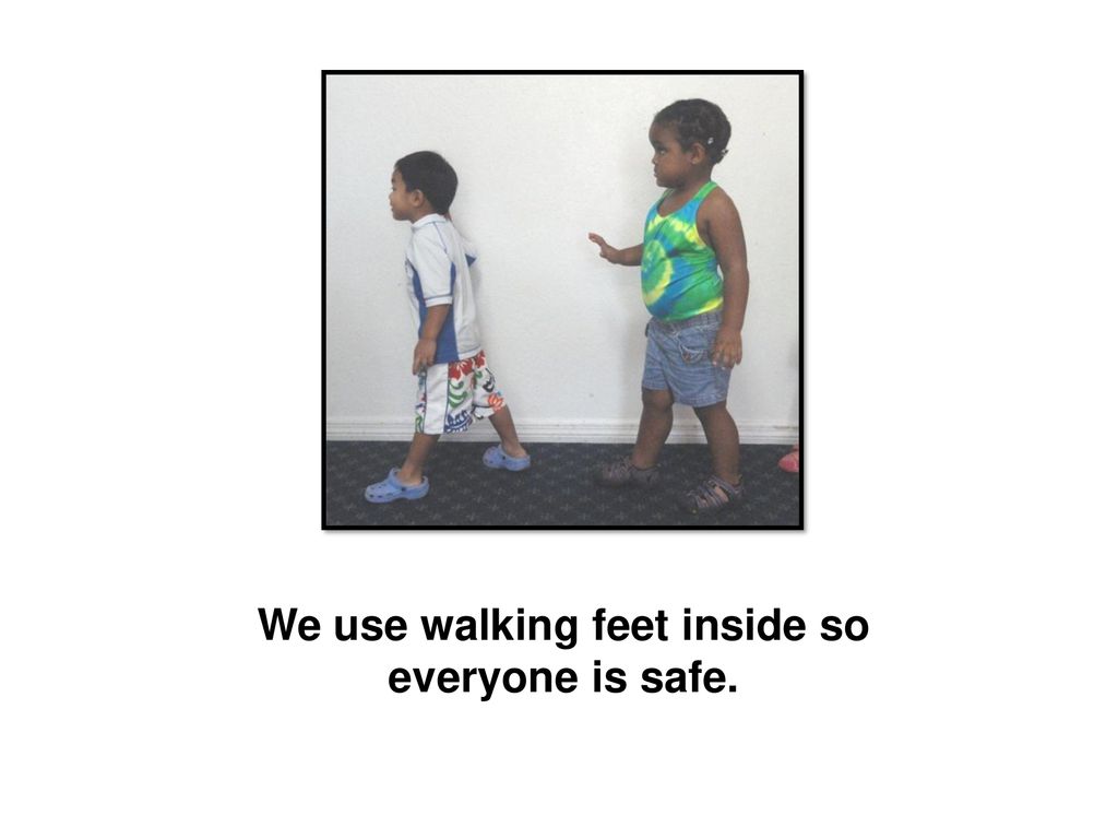 We use walking feet inside so everyone is safe.