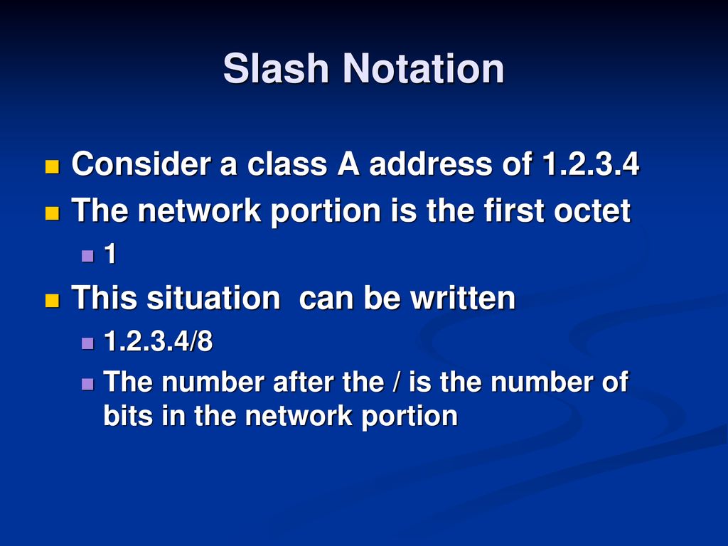 Slash Notation Consider a class A address of