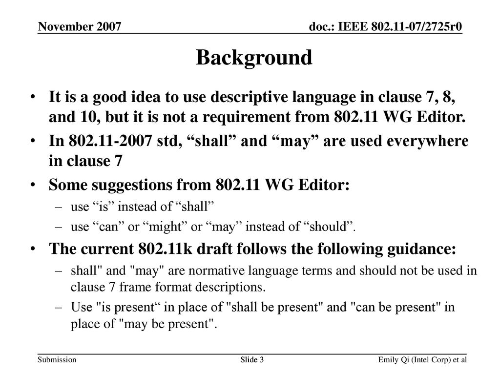 November 2007 Background. It is a good idea to use descriptive language in clause 7, 8, and 10, but it is not a requirement from WG Editor.