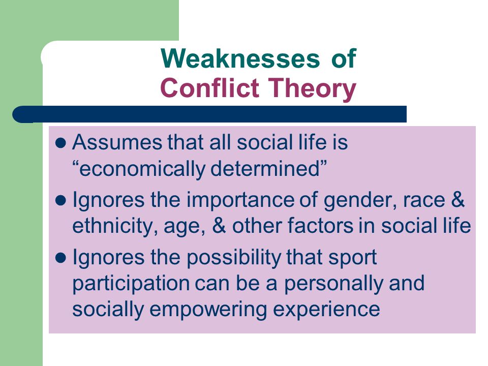 Weaknesses of Conflict Theory