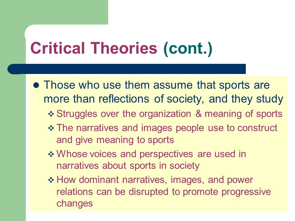 Critical Theories (cont.)