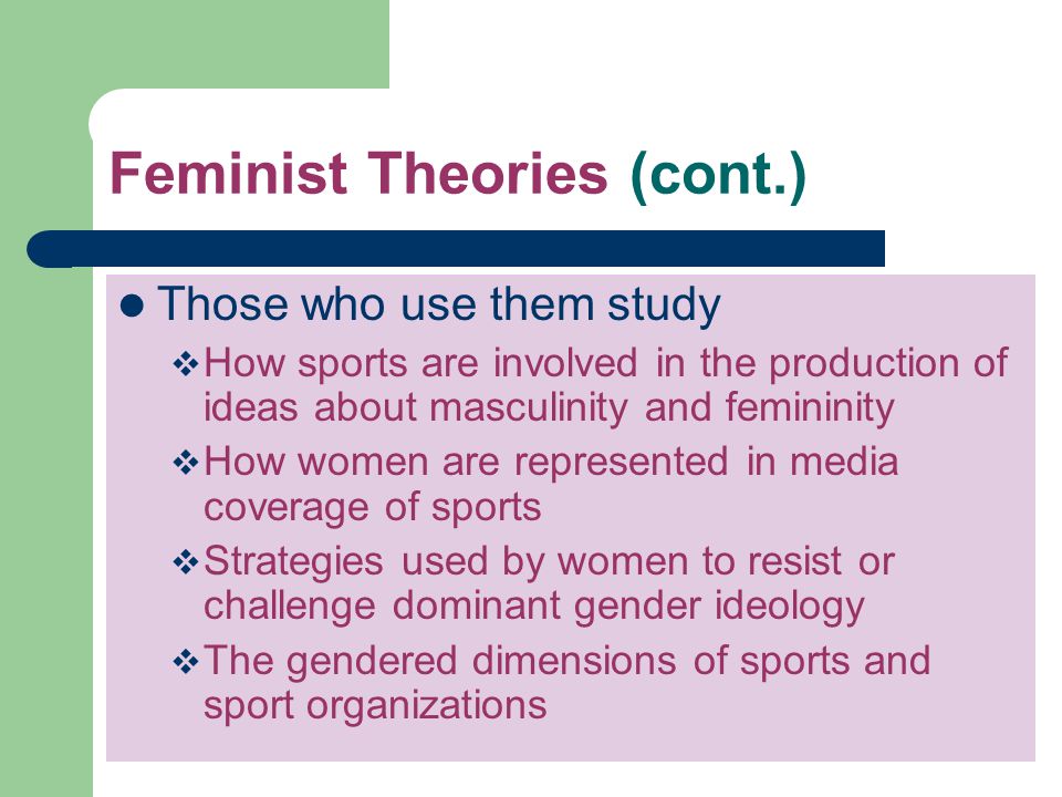 Feminist Theories (cont.)