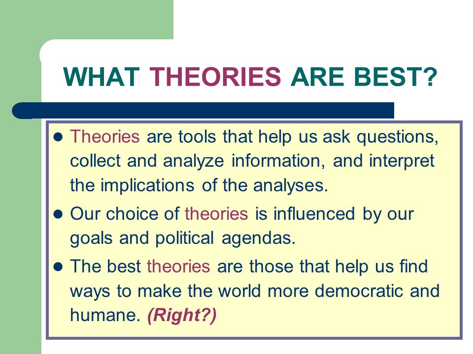 WHAT THEORIES ARE BEST