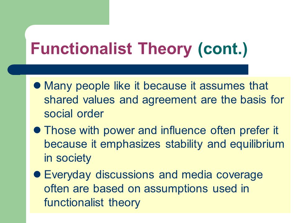 Functionalist Theory (cont.)