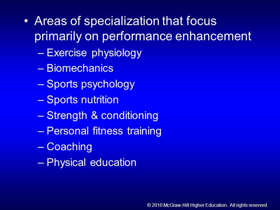 Areas of specialization that focus primarily on performance enhancement