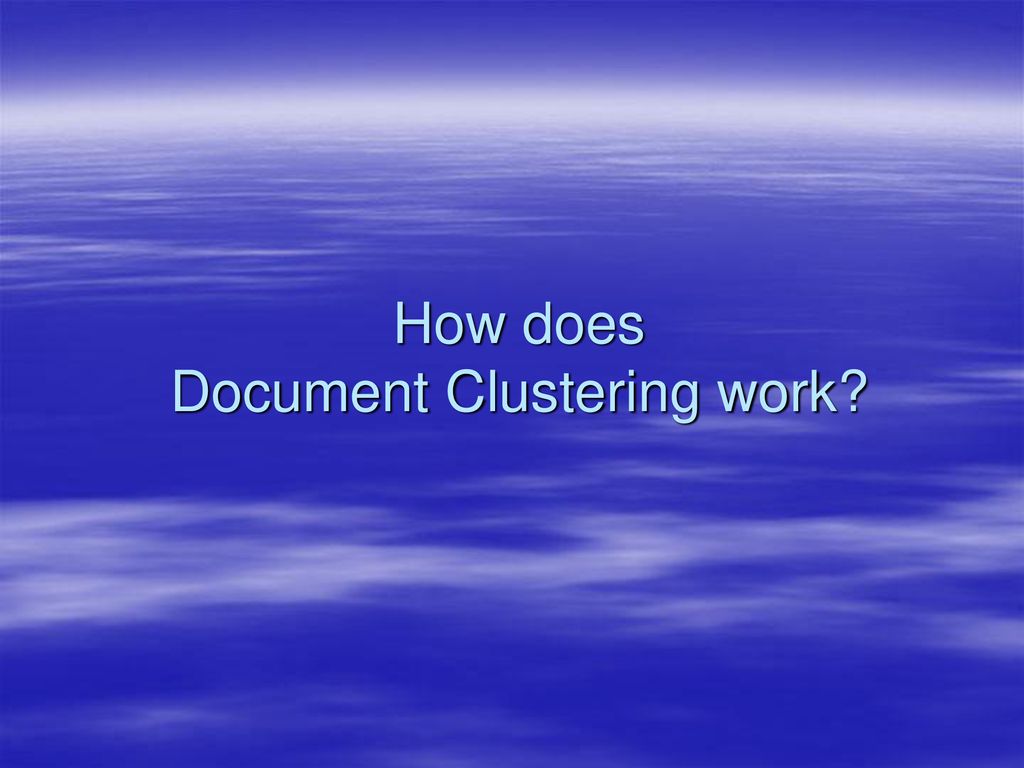 Document clustering matt hughes ppt download
