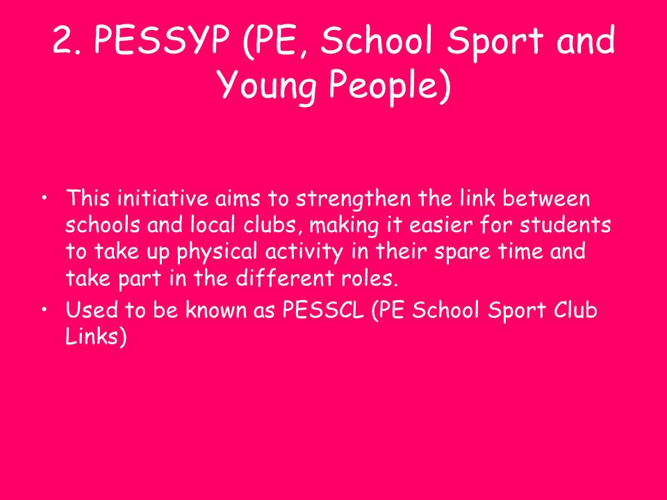 2. PESSYP (PE, School Sport and Young People)