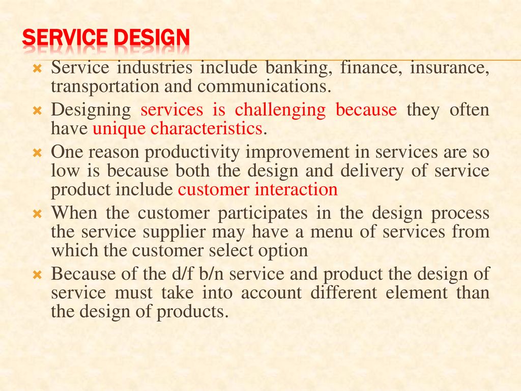 Service Design Service industries include banking, finance, insurance, transportation and communications.