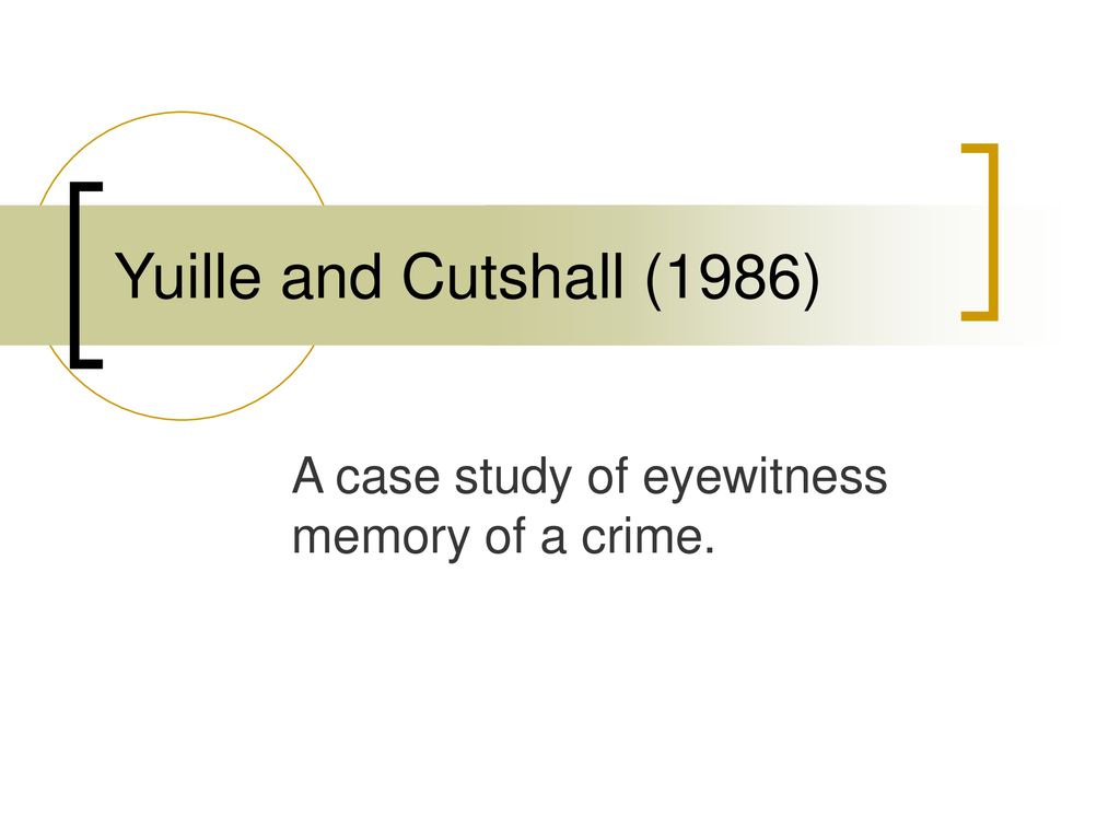 a case study of eyewitness memory of a crime