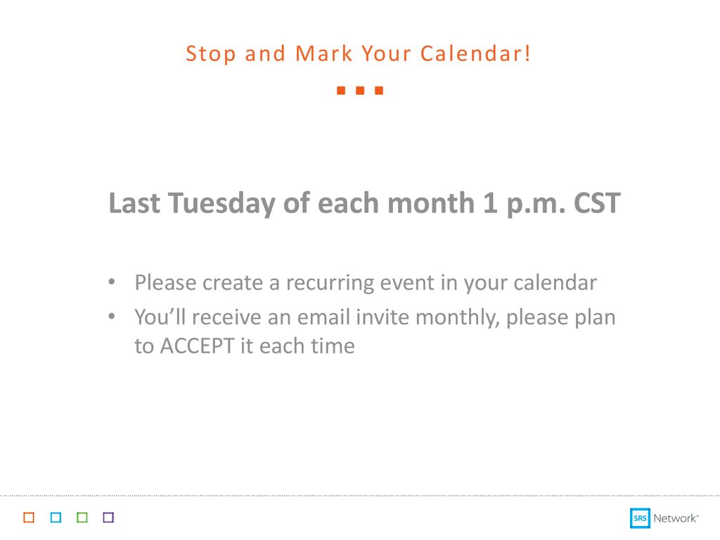 Last Tuesday of each month 1 p.m. CST