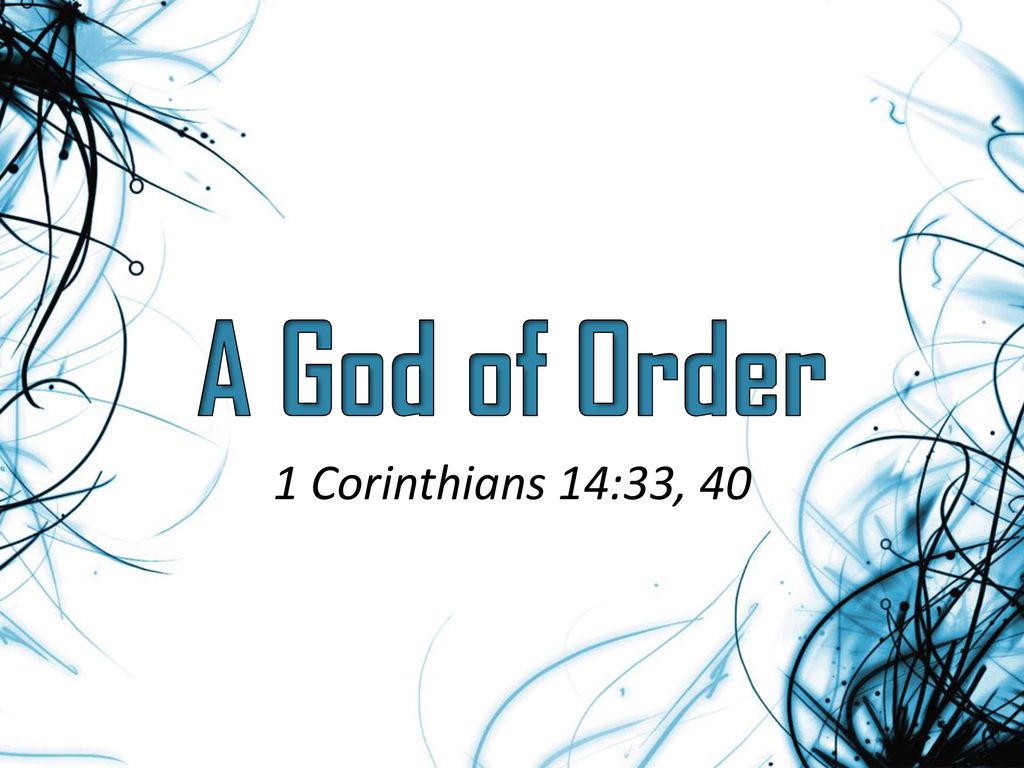 A God Of Order 1 Corinthians 1433 Ppt Download