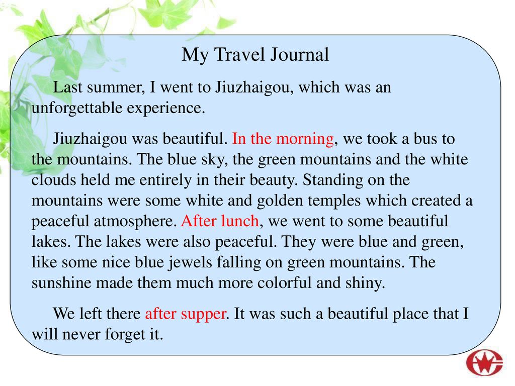 My Travel Journal Last summer, I went to Jiuzhaigou, which was an unforgettable experience.